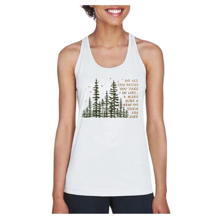 Of All The Paths You Take In Life Make Sure Most Are Dirt Women's Racerback Tank