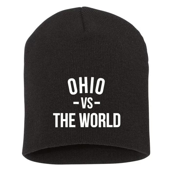 Ohio Against The World Ohio Is Taking Over The World Meme Short Acrylic Beanie