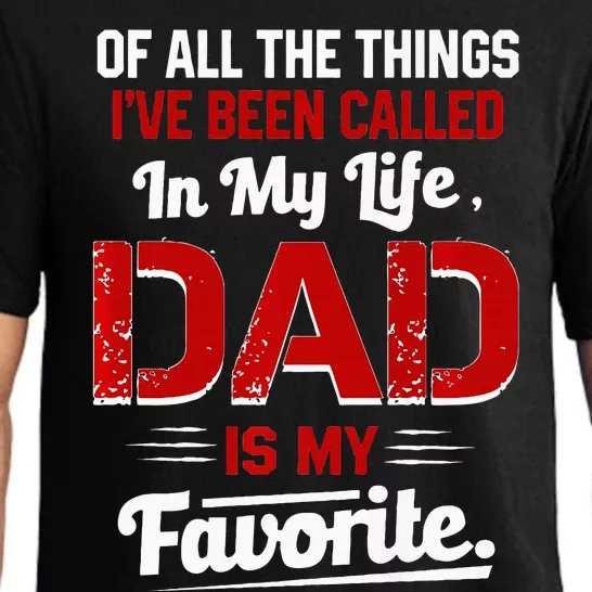 Of All The Things IVe Been Called Dad Is My Favorite Pajama Set