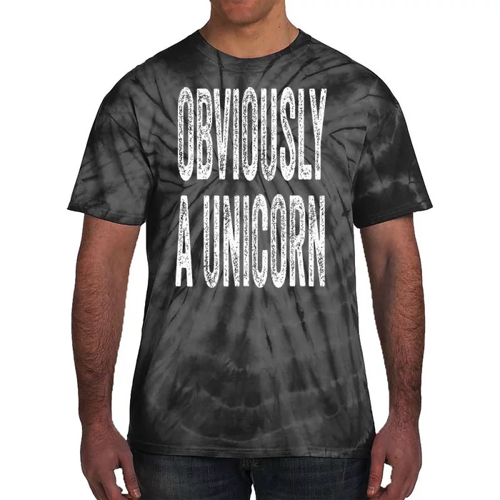 Obviously A Unicorn Funny Unicorn Squad Security Funny Tie-Dye T-Shirt