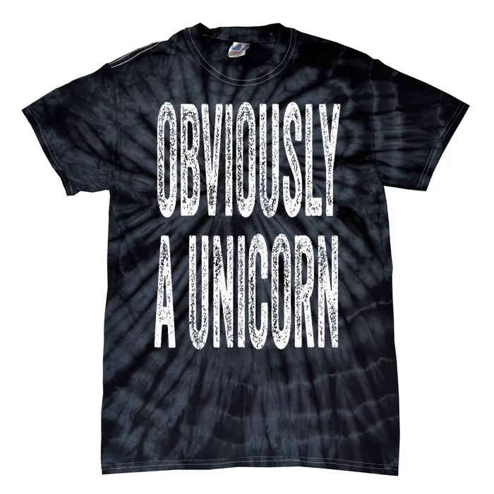 Obviously A Unicorn Funny Unicorn Squad Security Funny Tie-Dye T-Shirt