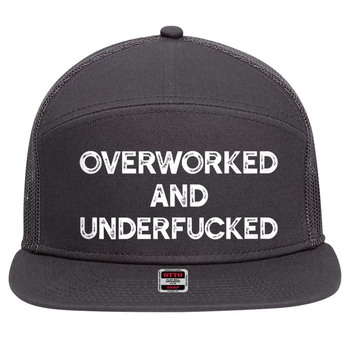 Overworked And Underfucked Funny Apparel 7 Panel Mesh Trucker Snapback Hat