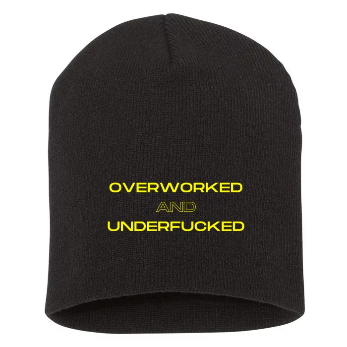 Overworked And Underfucked Short Acrylic Beanie