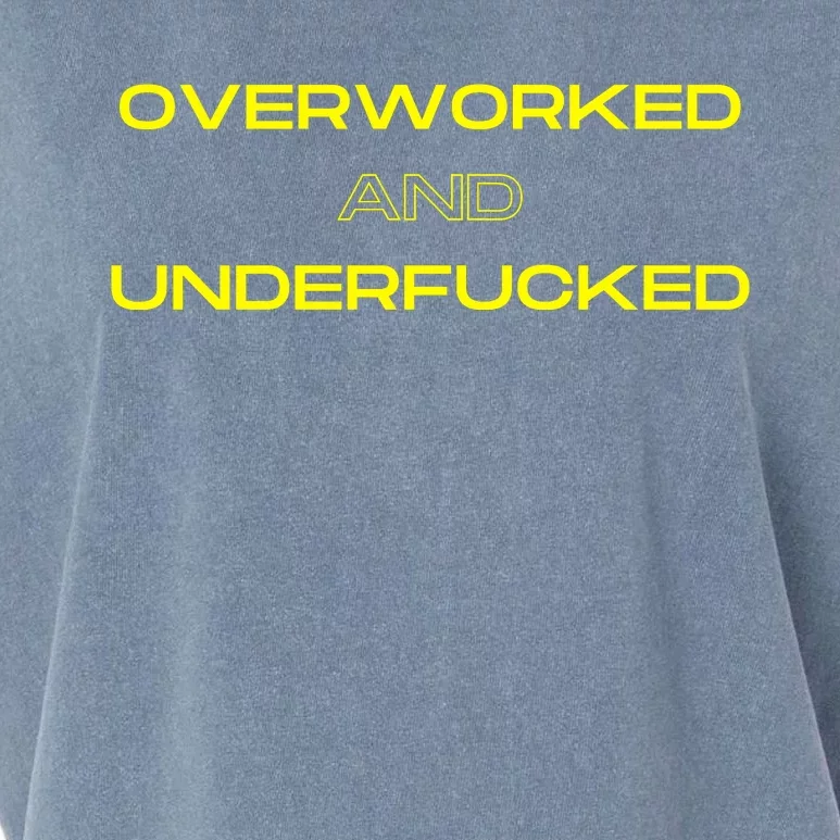 Overworked And Underfucked Garment-Dyed Women's Muscle Tee