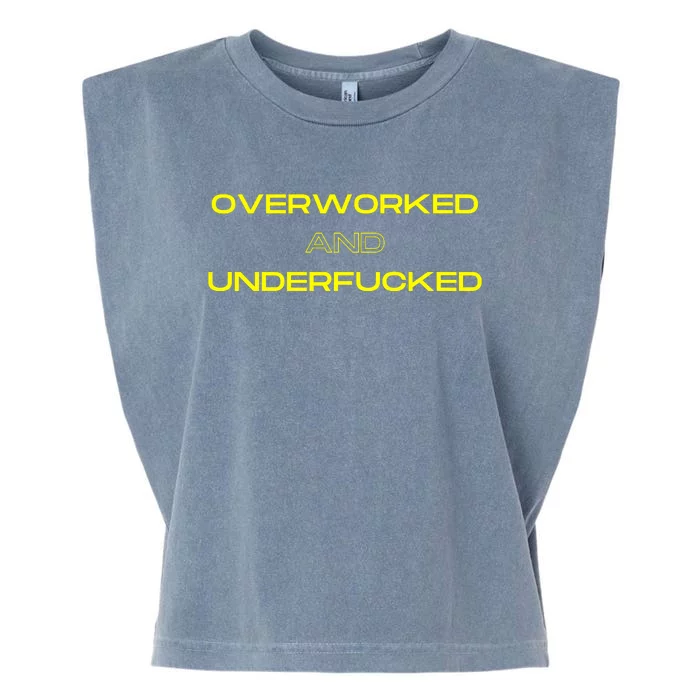 Overworked And Underfucked Garment-Dyed Women's Muscle Tee