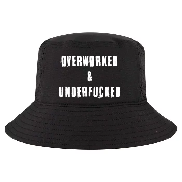 Overworked And Underfucked Funny Offensive Cool Comfort Performance Bucket Hat