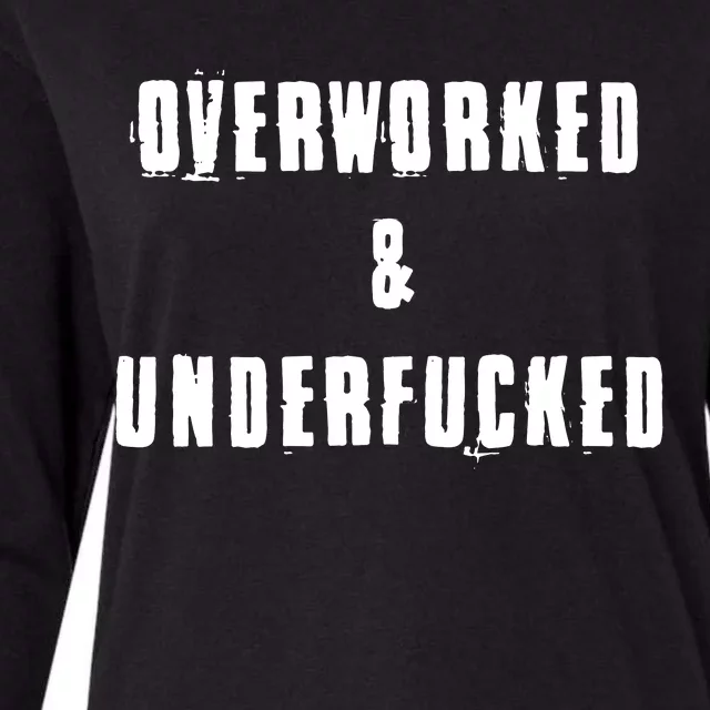 Overworked And Underfucked Funny Offensive Womens Cotton Relaxed Long Sleeve T-Shirt