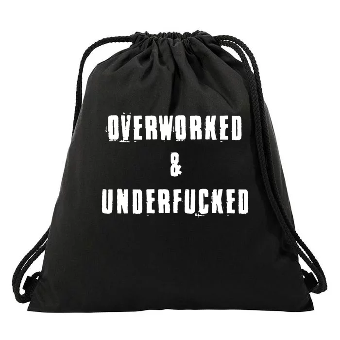 Overworked And Underfucked Funny Offensive Drawstring Bag