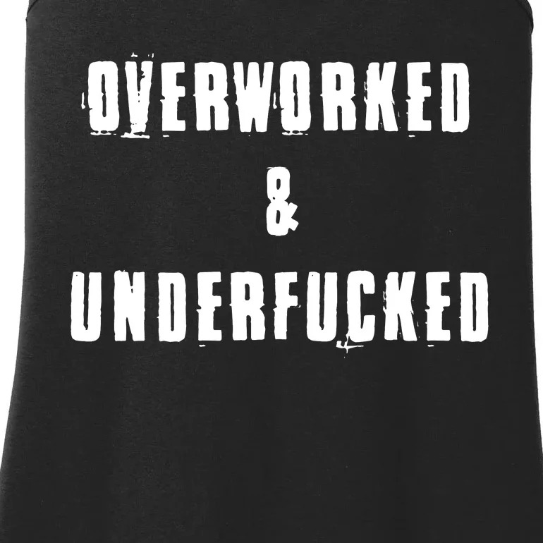 Overworked And Underfucked Funny Offensive Ladies Essential Tank