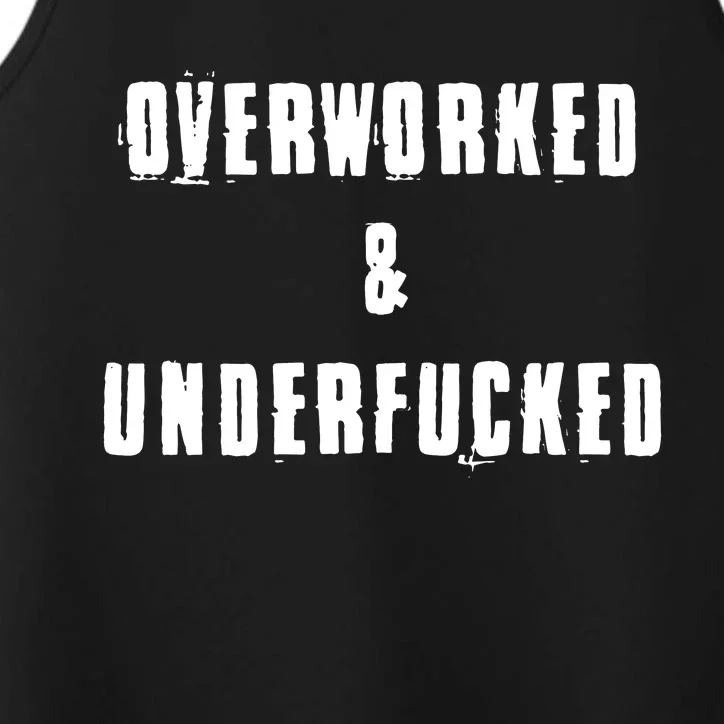 Overworked And Underfucked Funny Offensive Performance Tank