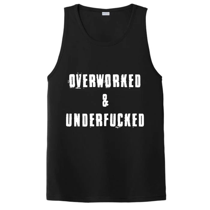 Overworked And Underfucked Funny Offensive Performance Tank