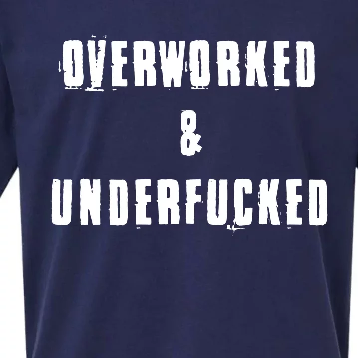 Overworked And Underfucked Funny Offensive Sueded Cloud Jersey T-Shirt