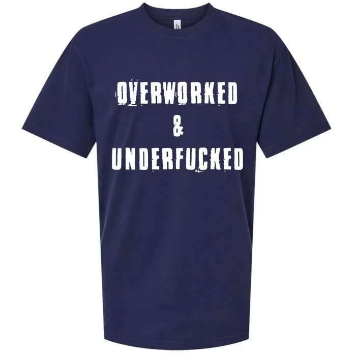 Overworked And Underfucked Funny Offensive Sueded Cloud Jersey T-Shirt