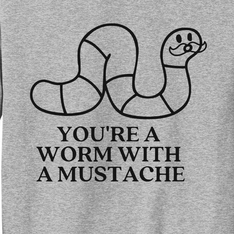 Oure A Worm With A Mustache Anderpump Rules Tall Sweatshirt