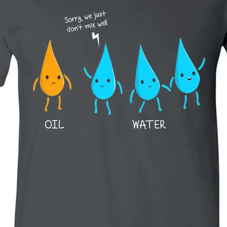 Oil And Water Don't Mix Well Funny Science V-Neck T-Shirt