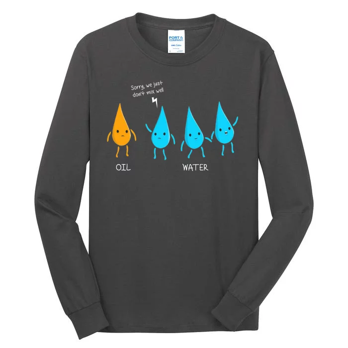 Oil And Water Don't Mix Well Funny Science Tall Long Sleeve T-Shirt