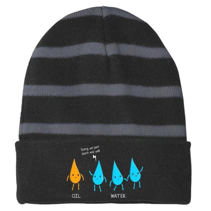 Oil And Water Don't Mix Well Funny Science Striped Beanie with Solid Band