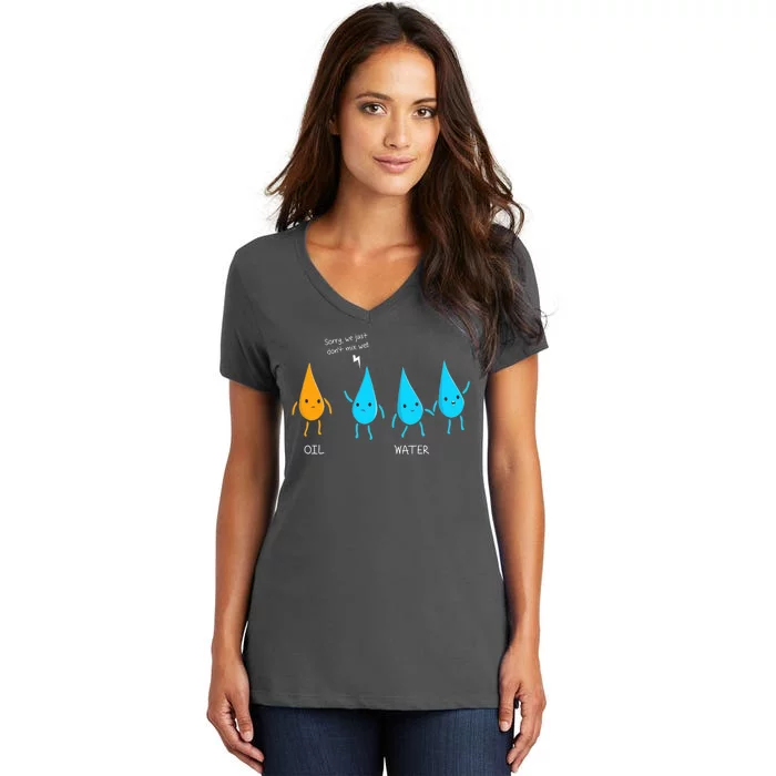 Oil And Water Don't Mix Well Funny Science Women's V-Neck T-Shirt