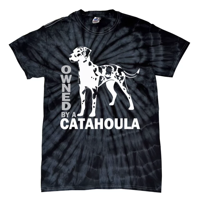 Owned By A Catahoula Leopard Dog Louisiana Cur Dog Tie-Dye T-Shirt