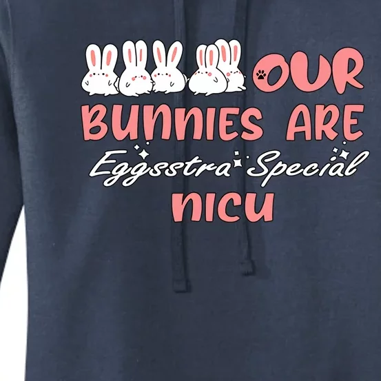 Our Bunnies Are Eggsstra Special Nicu Easter Neonatal Intensive Care Unit Nurse Women's Pullover Hoodie