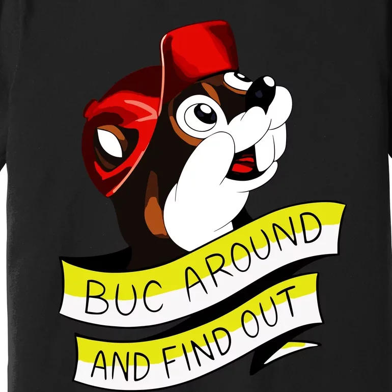 Otter Buc Around And Find Out Premium T-Shirt