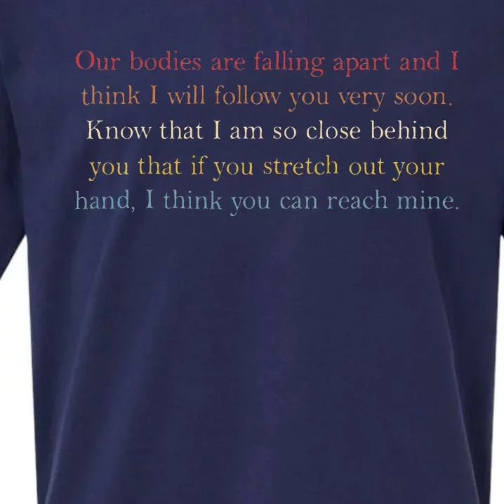 Our Bodies Are Falling Apart And I Think I’Ll Follow You Sueded Cloud Jersey T-Shirt