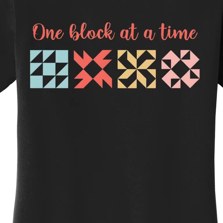 One Block At A Time Modern Quilter Women's T-Shirt