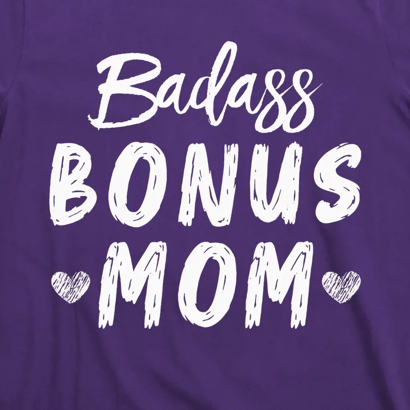 One Badass Bonus Mom Funny Stepmom Mother's Day T-Shirt