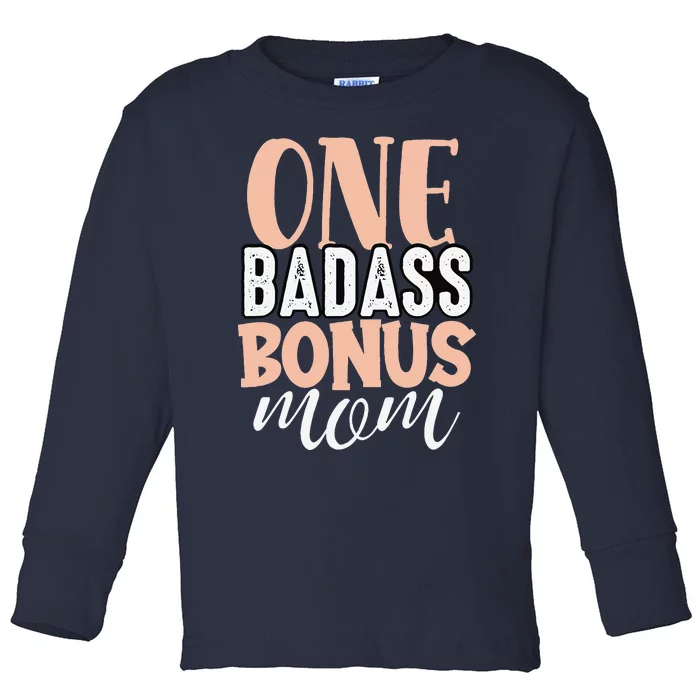 One Badass Bonus Mom Funny Stepmom Mother's Day Stepmother Toddler Long Sleeve Shirt