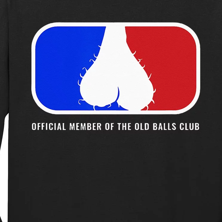 Old Balls Club Funny 40th 50th 60th Birthday For Him Tall Long Sleeve T-Shirt