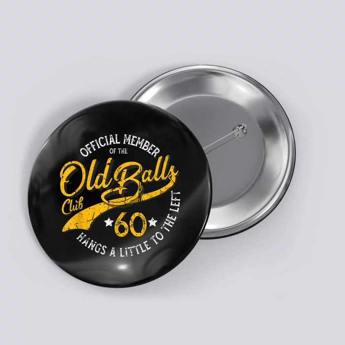 Old Balls Club 60th for 's Over the Hill Birthday Button