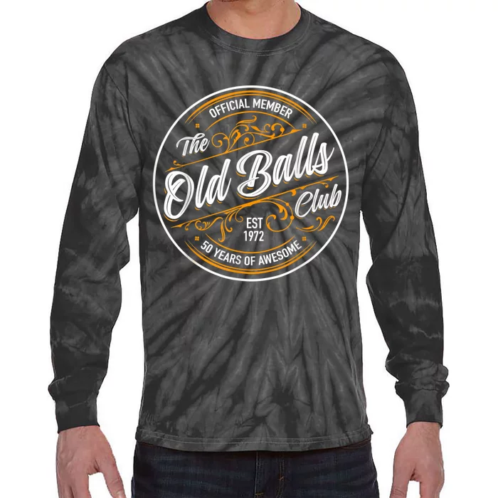 Old Balls Club 50Th Birthday Gift For Him Born In 1973 Tie-Dye Long Sleeve Shirt