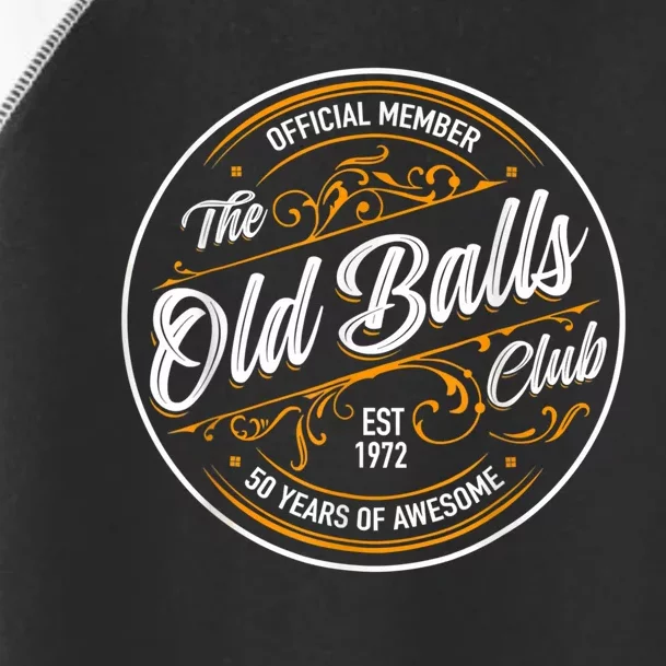 Old Balls Club 50Th Birthday Gift For Him Born In 1973 Toddler Fine Jersey T-Shirt