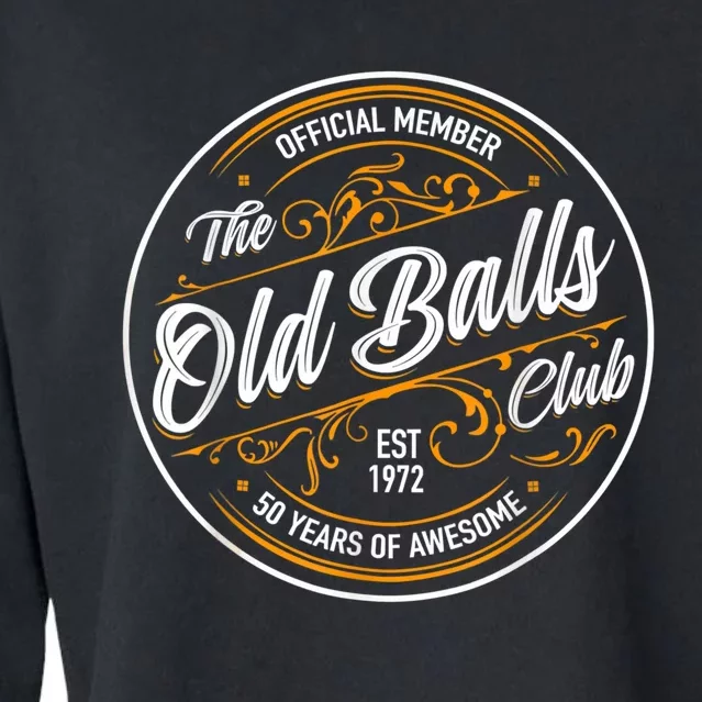 Old Balls Club 50Th Birthday Gift For Him Born In 1973 Cropped Pullover Crew