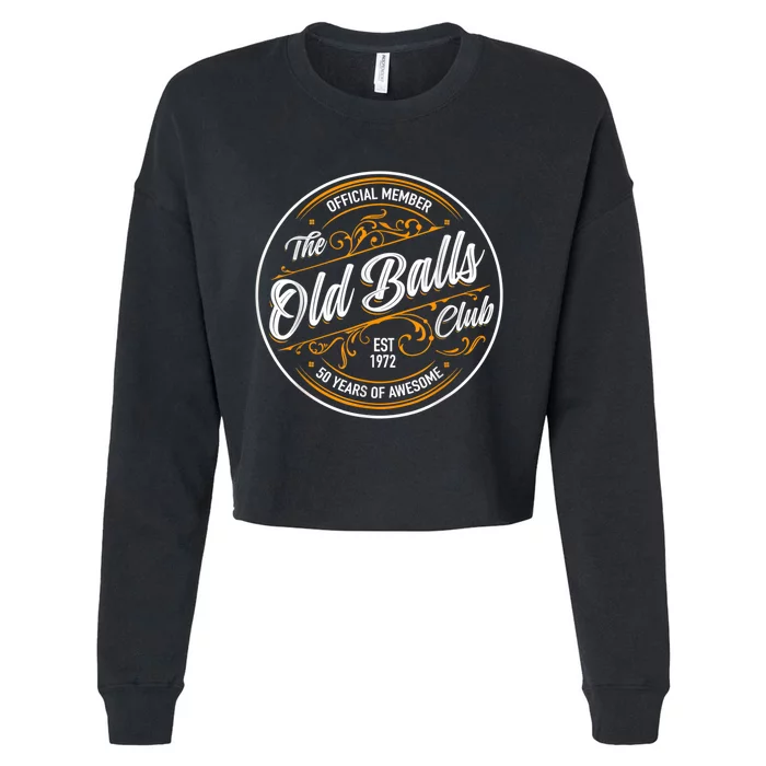 Old Balls Club 50Th Birthday Gift For Him Born In 1973 Cropped Pullover Crew