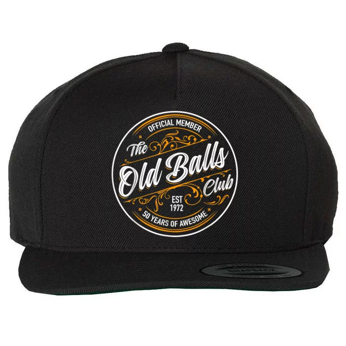 Old Balls Club 50Th Birthday Gift For Him Born In 1973 Wool Snapback Cap