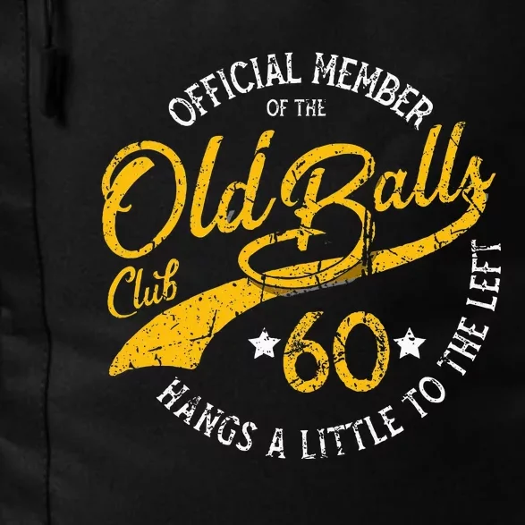 Old Balls Club 60th Over The Hill Birthday Daily Commute Backpack