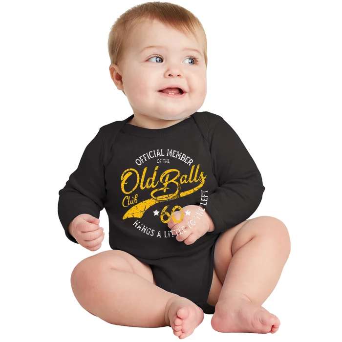 Old Balls Club 60th Over The Hill Birthday Baby Long Sleeve Bodysuit