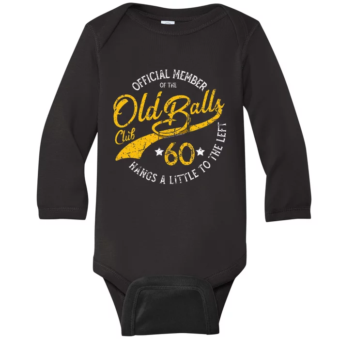 Old Balls Club 60th Over The Hill Birthday Baby Long Sleeve Bodysuit