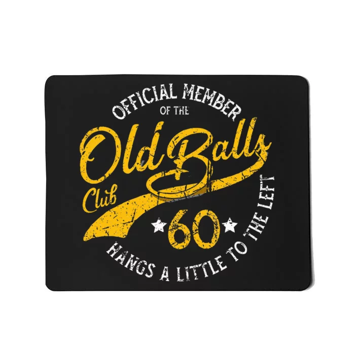 Old Balls Club 60th Over The Hill Birthday Mousepad