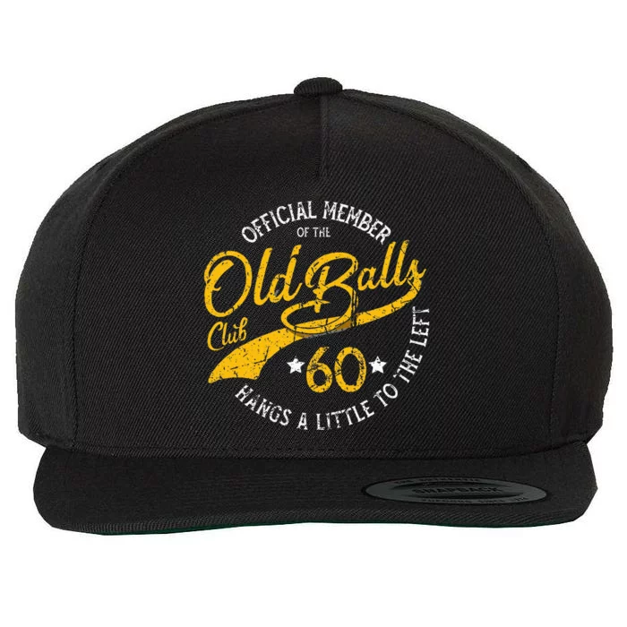 Old Balls Club 60th Over The Hill Birthday Wool Snapback Cap