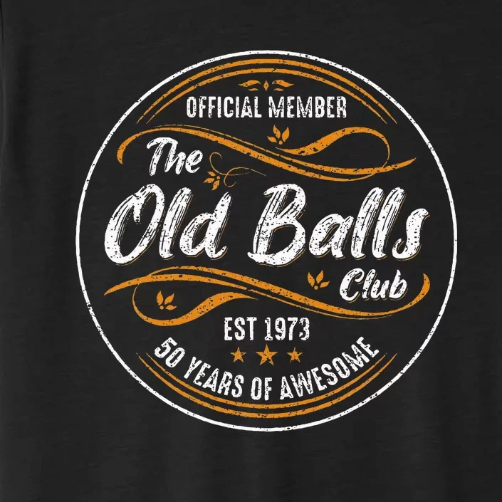 Old Balls Club 50th Birthday Funny 50 Years Of Awesome 1973 ChromaSoft Performance T-Shirt