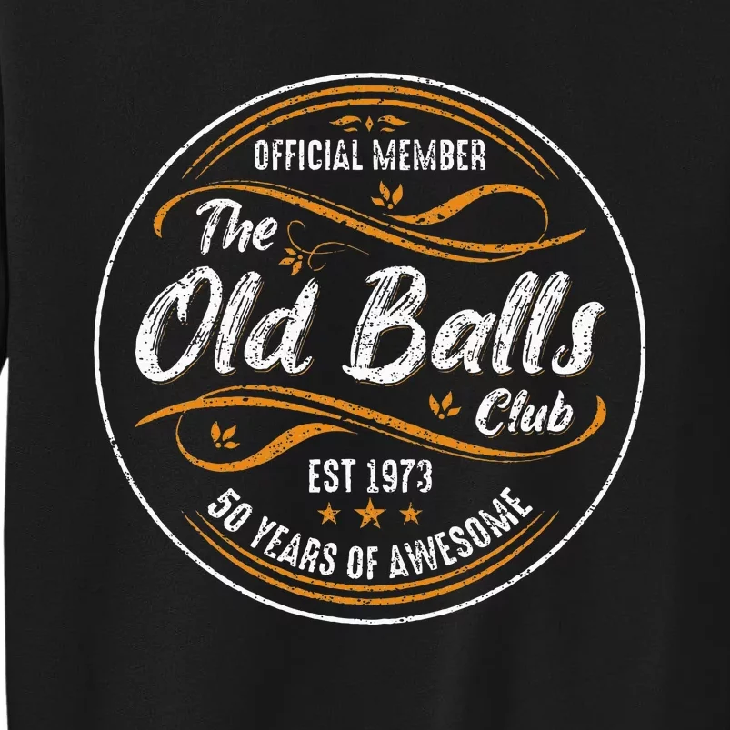 Old Balls Club 50th Birthday Funny 50 Years Tall Sweatshirt