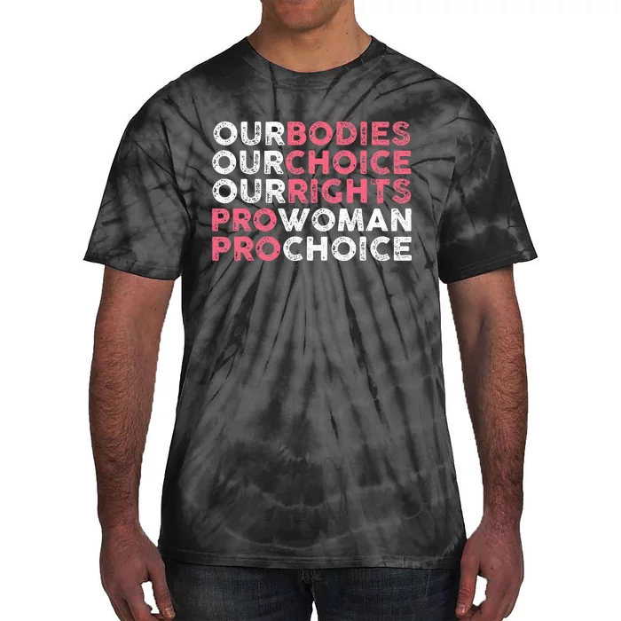 Our Body Choice Rights Pro Woman Tie-Dye T-Shirt