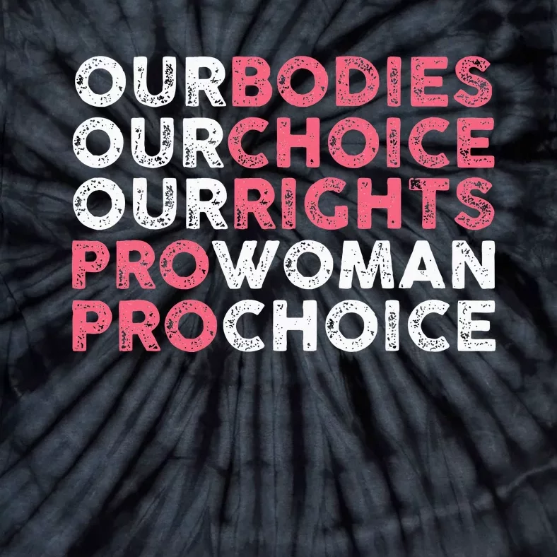 Our Body Choice Rights Pro Woman Tie-Dye T-Shirt