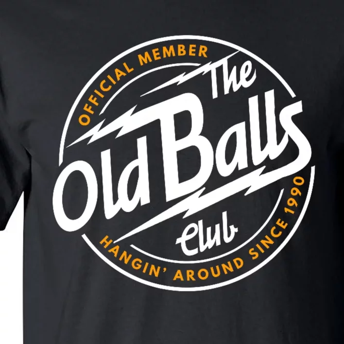 Old Balls Club 1990 Birthday For Old Guy Tall T-Shirt