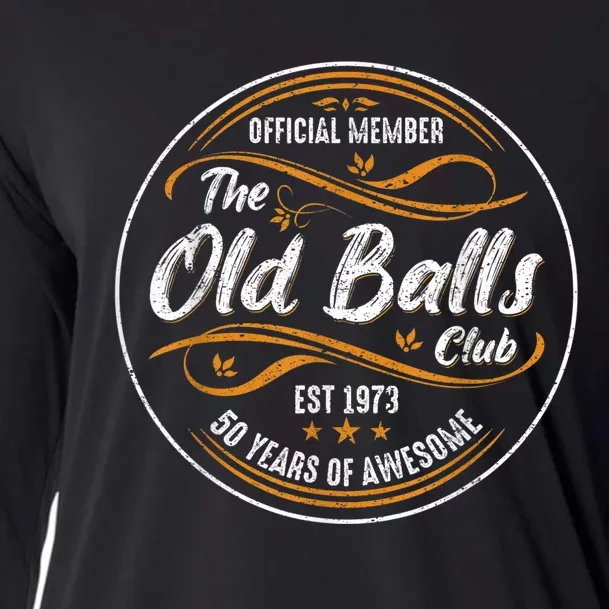 Old Balls Club 50th Birthday Funny 50 Years Of Awesome 1973 Cooling Performance Long Sleeve Crew