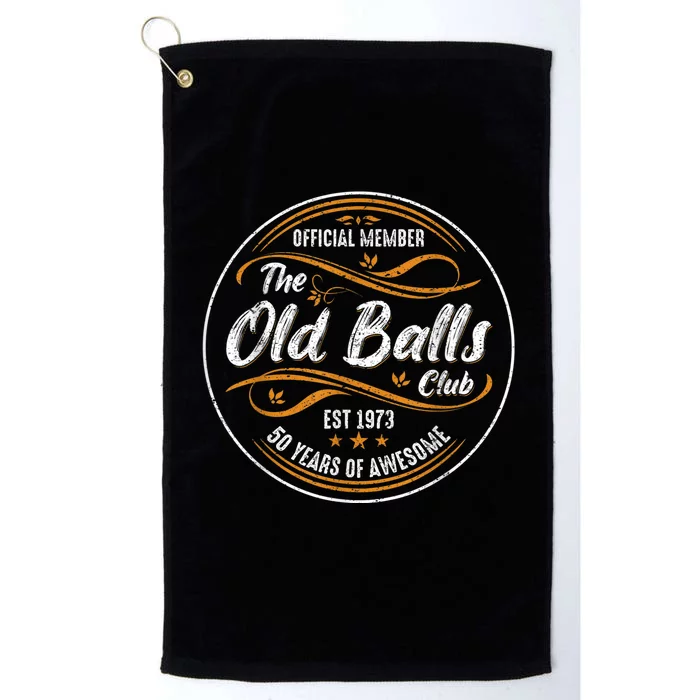 Old Balls Club 50th Birthday Funny 50 Years Of Awesome 1973 Platinum Collection Golf Towel