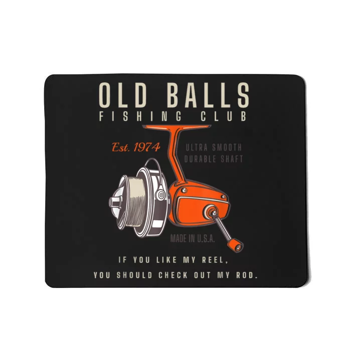 Old Balls Club Funny Born In 1974 Fishing Birthday Old Fart 50th For Fisherman Mousepad