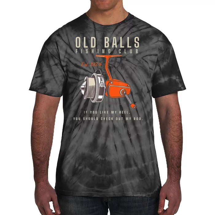 Old Balls Club Funny Born In 1974 Fishing Birthday Old Fart 50th For Fisherman Tie-Dye T-Shirt